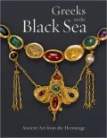 Greeks on the Black Sea: Ancient Art from the Hermitage