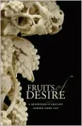 Fruits of Desire: A Seventeenth-Century Carved Ivory Cup