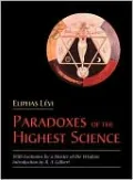 Paradoxes of the Highest Science: With Footnotes by a Master of Wisdom