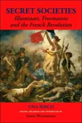 Secret Societies Illuminati, Freemasons, and the French Revolution