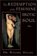 The Redemption of the Feminine Erotic Soul