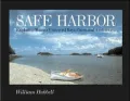 Safe Harbor: Exploring Maine's Sheltered Coves, Bays and Anchorages