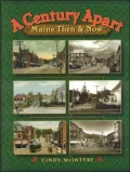 A Century Apart: Maine Then & Now
