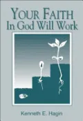 Your Faith in God Will Work
