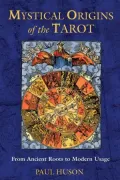 Mystical Origins of the Tarot: From Ancient Roots to Modern Usage