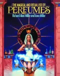 The Magical & Ritual Use of Perfumes