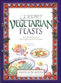 Gourmet Vegetarian Feasts: An International Selection of Appetizing Recipes for All Occasions