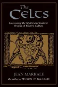 The Celts: Uncovering the Mythic & Historic Origins of Western Culture