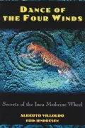 Dance of the Four Winds: Secrets of the Inca Medicine Wheel
