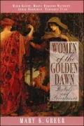 Women of the Golden Dawn : Rebels and Priestesses