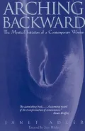 Arching Backward; The Mystical Initiation of a Contemporary Woman