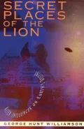 Secret Places of the Lion: Alien Influences on Earth's Destiny