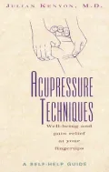 Acupressure Techniques: A Self-Help Guide by Julian N. Kenyon — book cover