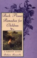 Bach Flower Remedies for Children: A Parents' Guide