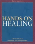 Hands-on Healing: A Practical Guide to Channeling Your Healing Energies
