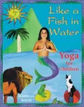 Like a Fish in Water: Yoga for Children