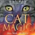 Cat Magic: Mews, Myths and Mystery