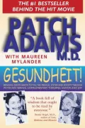 Gesundheit!: Bringing Good Health to You, the Medical System, and Society Through Physician Service, Complementary Therapies, Humor and Joy