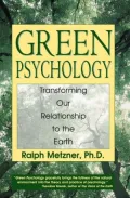 Green Psychology; Transforming Our Relationship to the Earth
