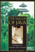 The Magus of Java: Teachings of an Authentic Taoist Immortal