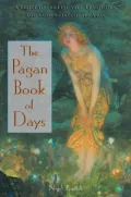 The Pagan Book of Days: A Guide to the Festivals, Traditions and Sacred Days of the Year