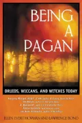 Being a Pagan: Druids, Wiccans and Witches Today