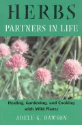 Herbs: Partners in Life: Healing, Gardening, and Cooking with Wild Plants