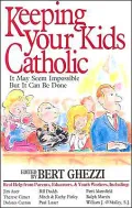 Keeping Your Kids Catholic: It May Seem Impossible but It Can Be Done