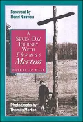 A seven day journey with Thomas Merton