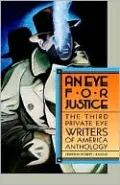 An Eye for Justice: The Third Private Eye Writers of America Anthology