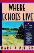 Where Echoes Live (Sharon McCone Series #11)