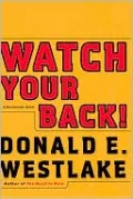 Watch Your Back! (John Dortmunder Series #12)