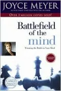 Battlefield of the Mind: Winning the Battle in Your Mind