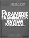 Paramedic Examination Review Manual