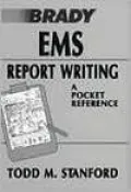 EMS Report Writing: A Pocket Reference