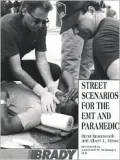 Street Scenarios for the EMT and Paramedic