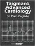 Taigman's Advanced Cardiology (In Plain English)