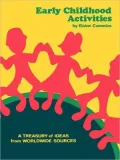 Early Childhood Activities: A Treasury of Ideas from Worldwide Sources