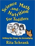 Science, Math and Nutrition for Toddlers: Setting the Stage for Serendipity