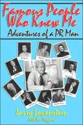 Famous People Who Knew Me: Adventures of a PR Man