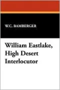 William Eastlake, High Desert Interlocutor
