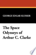 The Space Odysseys of Arthur C. Clarke
