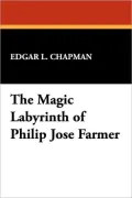 The Magic Labyrinth Of Philip Jose Farmer
