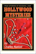 True Stories Of Scandal And Hollywood Mysteries