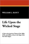 Life Upon The Wicked Stage