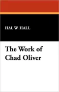 The Work of Chad Oliver: An Annotated Bibliography and Guide