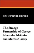 The Strange Partnership Of George Alexander Mcguire And Marcus Garvey