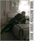 Diane Arbus: Magazine Work