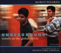 Underground travels on the global metro