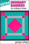Extraordinary Banners for Ordinary Times
